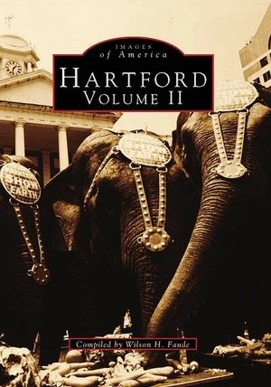 Hartford, CT Volume II Wilson H. Faude