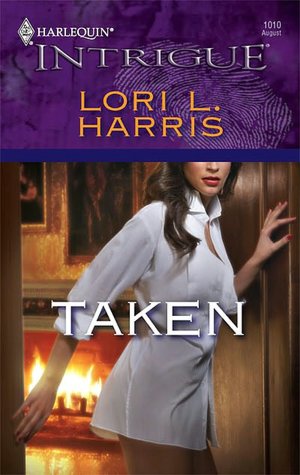 Taken (Harlequin Intrigue #1010)