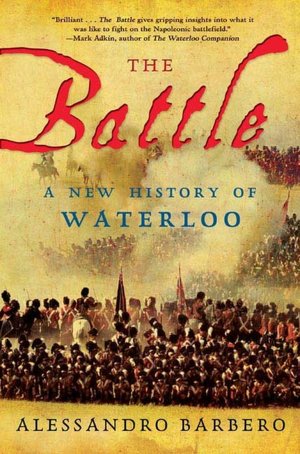 Battle: A New History of Waterloo