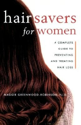 Hair Savers for Women: A Complete Guide to Preventing and Treating Hair Loss