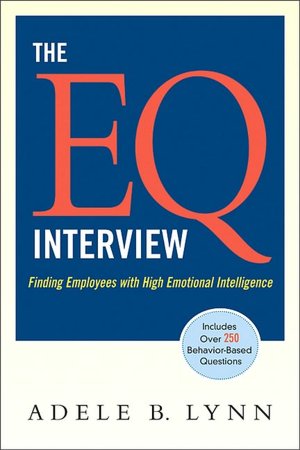 The EQ Interview: Finding Employees with High Emotional Intelligence