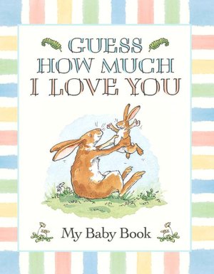 Guess How Much I Love You: My Baby Book
