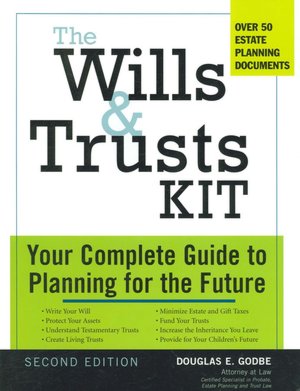 The Wills & Trusts Kit: Your Complete Guide to Planning for the Future