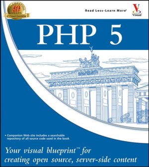 PHP 5: Your Visual Blueprint for Creating Open Source, Server-Side Content
