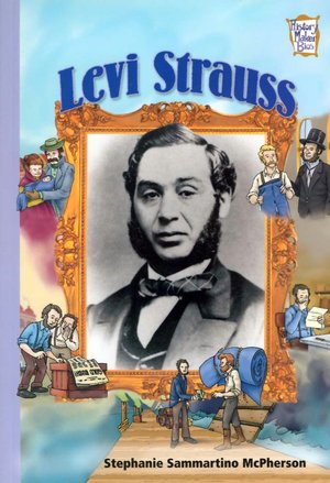 Levi Strauss: Company Founders (History Maker Bios)