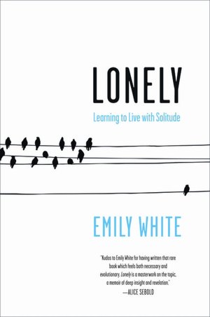 Lonely: Learning to Live with Solitude
