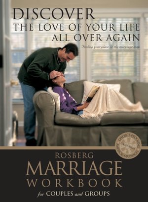Discover the Love of Your Life All Over Again: Marriage Workbook for Couples