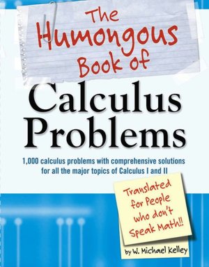 Free electrotherapy ebook download The Humongous Book of Calculus Problems: For People Who Don't Speak Math 9781592575121 in English