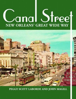Canal Street: New Orleans' Great Wide Way