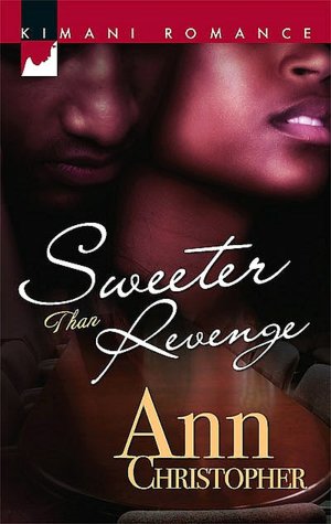 Sweeter than Revenge (Kimani Romance Series #76)