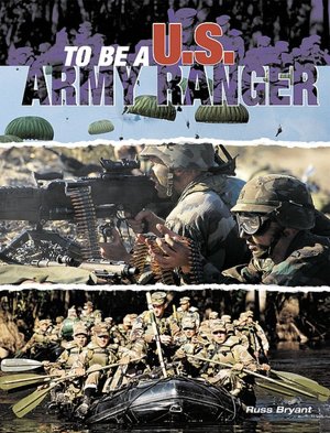 To Be a U.S. Army Ranger (To Be A... Series)