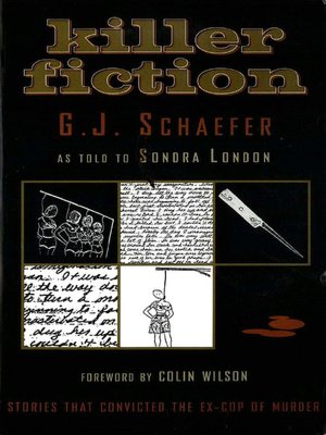 Killer Fiction: The Sordid Confessional Stories That Convicted Serial Killer G. J. Schaefer