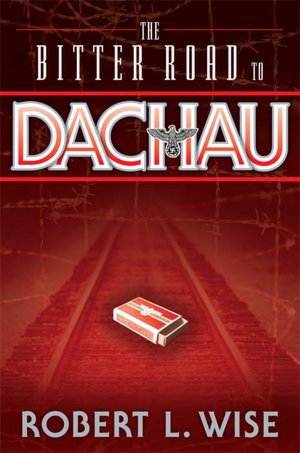 The Bitter Road to Dachau
