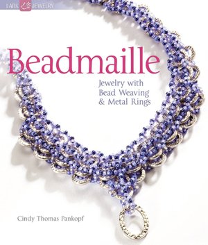 Beadmaille: Jewelry with Bead Weaving & Metal Rings