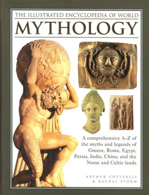 The Illustrated Encyclopedia of World Mythology