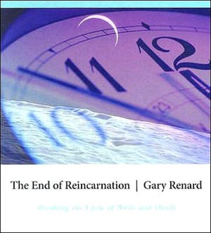 The End of Reincarnation: Breaking the Cycle of Birth and Death