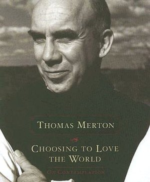 Choosing to Love the World: On Contemplation