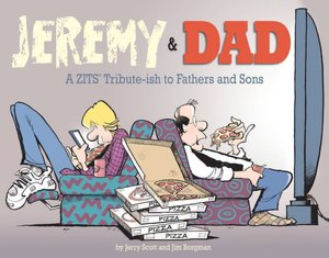 Jeremy & Dad: A ZITS Tribute-ish to Fathers and Sons