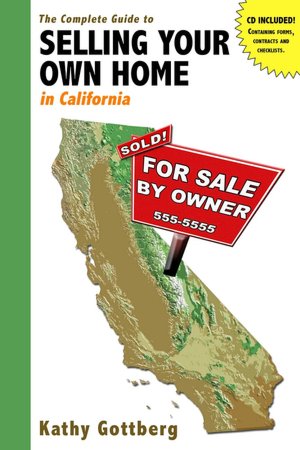 Complete Guide to Selling Your Own Home in California [With CDROM]