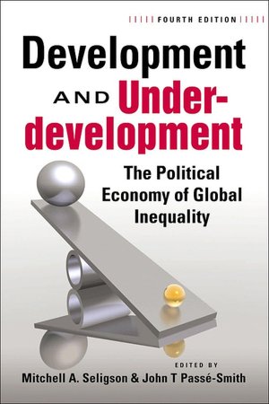 Development and Underdevelopment: The Political Economy of Global Inequality, 4th Edition