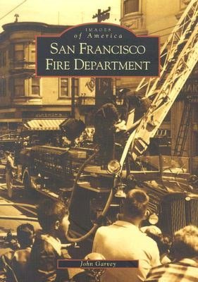 San Francisco Fire Department (Images of America Series)