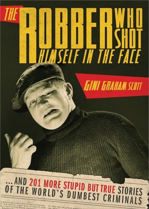 The Robber Who Shot Himself in the Face