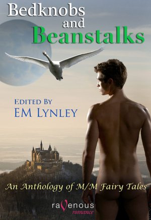 Bedknobs and Beanstalks: An Anthology of M/M Fairy Tales