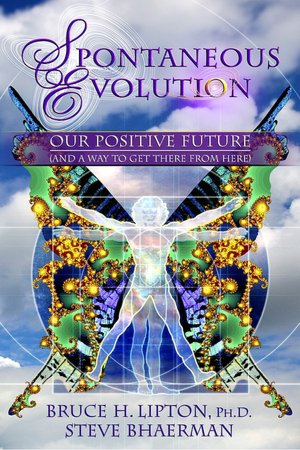 Spontaneous Evolution: Our Positive Future (and a Way to Get There from Here)