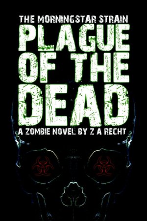 Plague of the Dead (Morningstar Strain Series #1)
