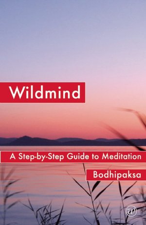 Wildmind: A Step-by-Step Guide to Meditation