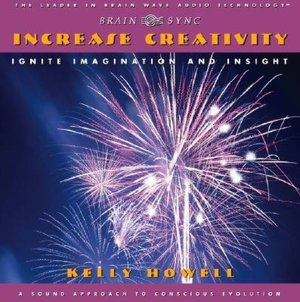 Increase Creativity: Ignite imagination and Insight