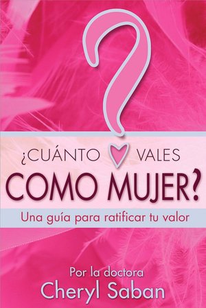 ¿Cuánto vales como mujer? Una guía para ratificar tu valor