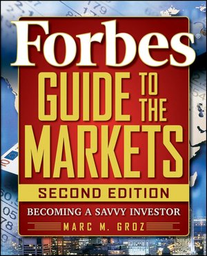 Forbes Guide to the Markets: Becoming a Savvy Investor