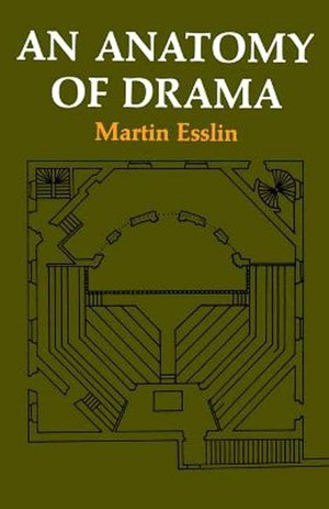Free audiobook online no download An Anatomy of Drama by Martin Esslin 