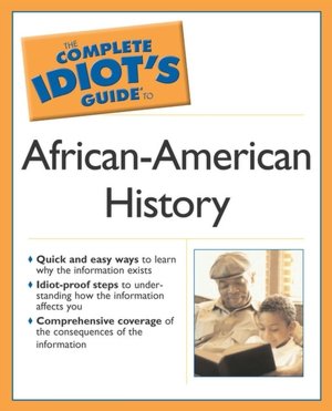 The Complete Idiot's Guide to African-American History