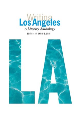 Writing Los Angeles: A Literary Anthology
