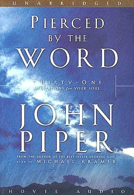 Pierced by the Word: Thirty-One Meditations for Your Soul