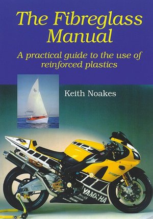 Fiberglass Manual: A Practical Guide to the Use of Glass Reinforced Plastics