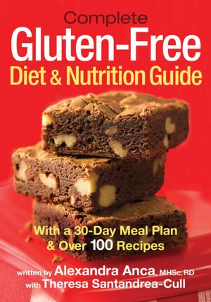 Complete Gluten-Free Diet and Nutrition Guide: With 30-Day Meal Plan and Over 100 Recipes