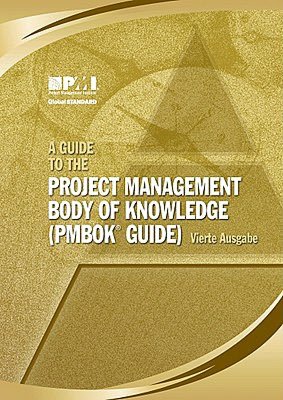 A Guide to the Project Management Body of Knowledge (PMBOK Guide) Vierte Ausgabe