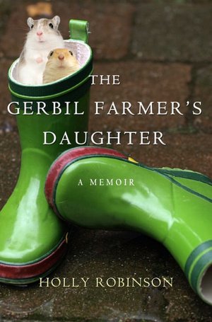 Gerbil Farmer's Daughter: A Memoir