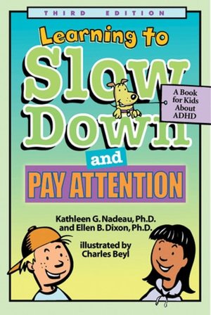 Learning to Slow Down and Pay Attention: A Book for Kids About ADHD