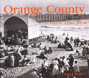 Orange County Then and Now