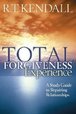 Total Forgiveness Experience: A Study Guide to Reparing Relationships