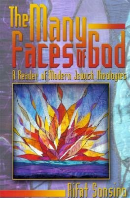 Many Faces of God: A Reader of Modern Jewish Theologies