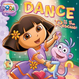 Dance to the Rescue (Dora the Explorer Series)
