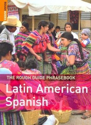 The Rough Guide to Latin American Spanish Phrasebook (Rough Guide Phrasebooks Series)