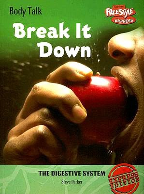 Break It Down: The Digestive System