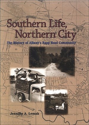 Southern Life, Northern City: The History of Albany's Rapp Road Community