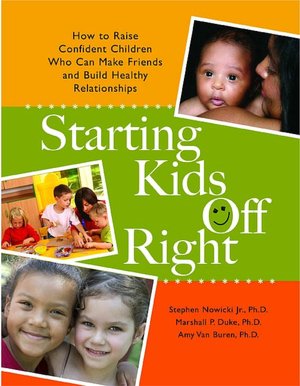 Starting Kids Off Right:How to Raise Confident Children Who Can Make Friends and Build Healthy Relationships